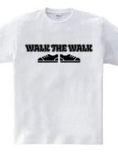 WALK THE WALK