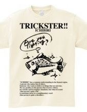 TRICKSTER【いちびり】