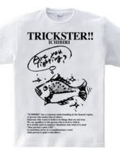 TRICKSTER【いちびり】