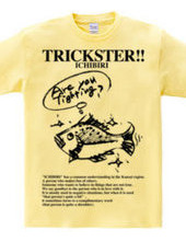 TRICKSTER【いちびり】