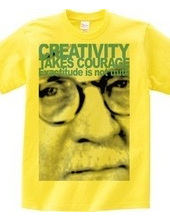 Creativity takes courage.