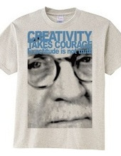 Creativity takes courage.