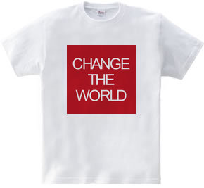 CHANGE THE WORLD