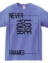 NEVER LOSE YOUR FRAMES LINE