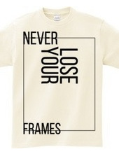 NEVER LOSE YOUR FRAMES LINE