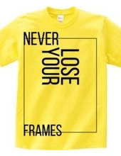 NEVER LOSE YOUR FRAMES LINE