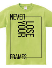 NEVER LOSE YOUR FRAMES LINE