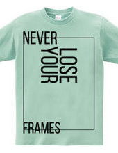 NEVER LOSE YOUR FRAMES LINE