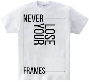 NEVER LOSE YOUR FRAMES LINE