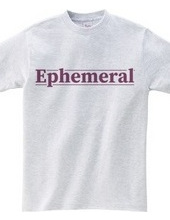 Ephemeral