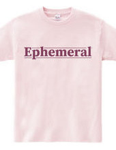 Ephemeral