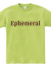 Ephemeral