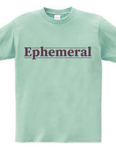 Ephemeral