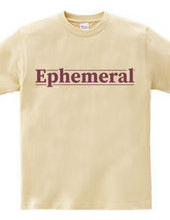 Ephemeral