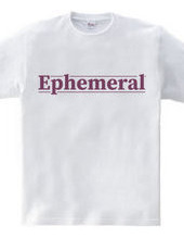 Ephemeral