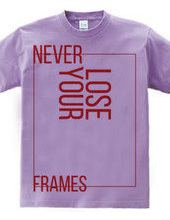 NEVER LOSE YOUR FRAMES LINE　red