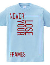 NEVER LOSE YOUR FRAMES LINE　red