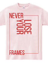 NEVER LOSE YOUR FRAMES LINE　red