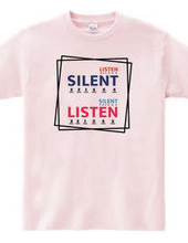 SILENT and LISTEN