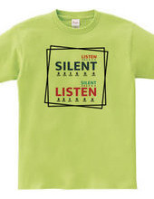 SILENT and LISTEN