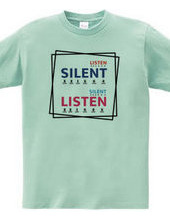 SILENT and LISTEN