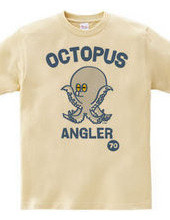 ANGLER 〜OCTOPUSマダコ〜