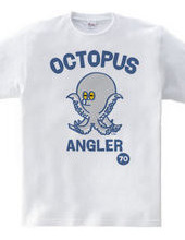 ANGLER 〜OCTOPUSマダコ〜