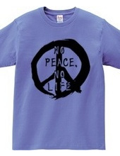 NO PEACE, NO LIFE