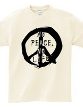 NO PEACE, NO LIFE