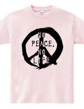 NO PEACE, NO LIFE