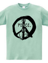 NO PEACE, NO LIFE