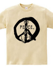 NO PEACE, NO LIFE