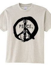 NO PEACE, NO LIFE