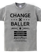 CHANGE×BALLER