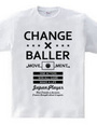 CHANGE×BALLER