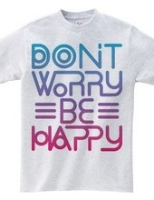 Don't worry Be happy