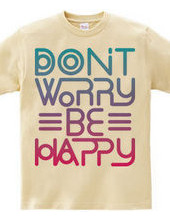 Don’t worry Be happy