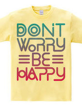 Don't worry Be happy