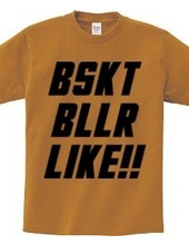 BSKT BLLR LIKE!!