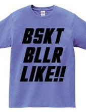 BSKT BLLR LIKE!!