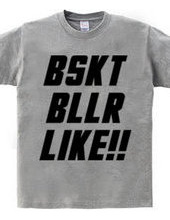 BSKT BLLR LIKE!!