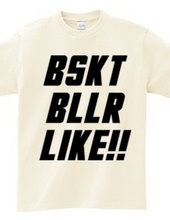 BSKT BLLR LIKE!!