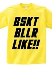 BSKT BLLR LIKE!!