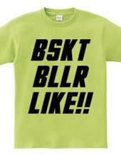 BSKT BLLR LIKE!!