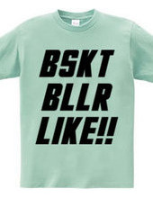 BSKT BLLR LIKE!!