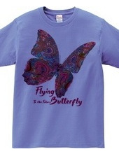 Flying Butterly To the Future：未来へ向かって飛ぶ蝶