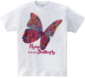 Flying Butterly To the Future：未来へ向かって飛ぶ蝶