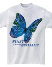 Flying Butterly To the Future：未来へ向かって飛ぶ蝶