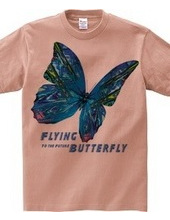 Flying Butterly To the Future：未来へ向かって飛ぶ蝶