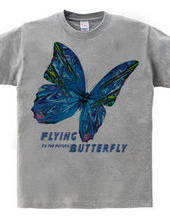 Flying Butterly To the Future：未来へ向かって飛ぶ蝶